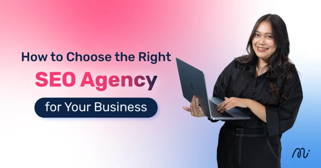 How to Choose the Right SEO Agency for Your Business