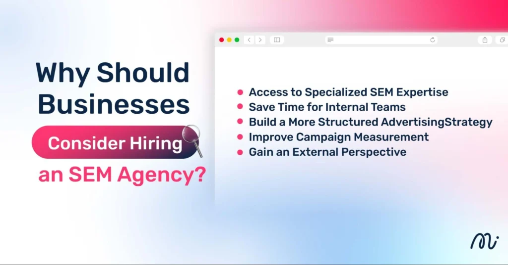 Why Should Businesses Consider Hiring an SEM Agency?