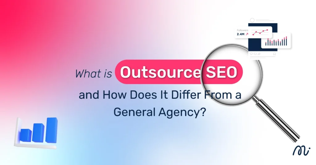 What is Outsource SEO and How Does It Differ From a General Agency?