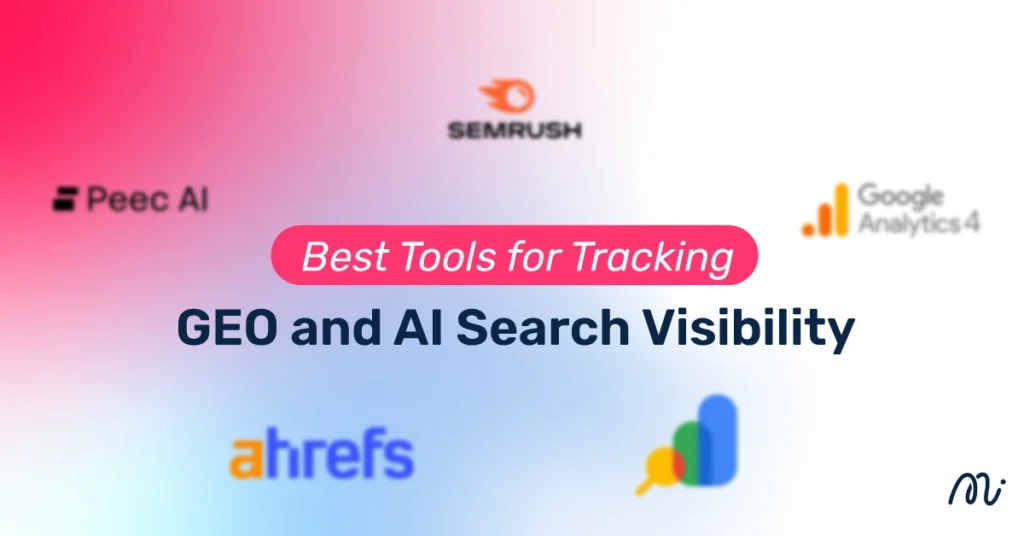 Best Tools for Tracking GEO and AI Search Visibility